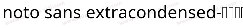noto sans extracondensed字体转换